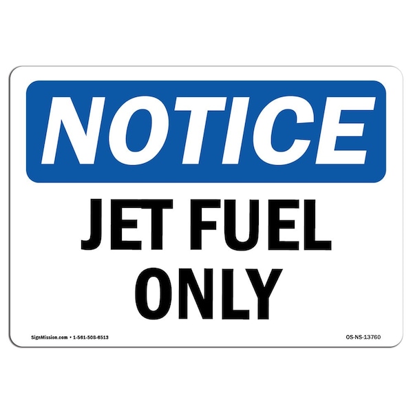 Safety Sign, OSHA Notice, 3.5" Height, Jet Fuel Only Sign, Landscape, 10PK